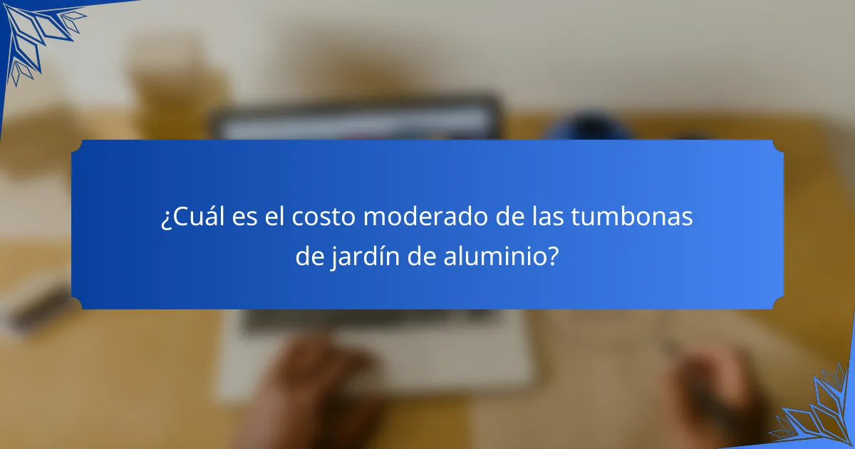 ¿Cuál es el costo moderado de las tumbonas de jardín de aluminio?