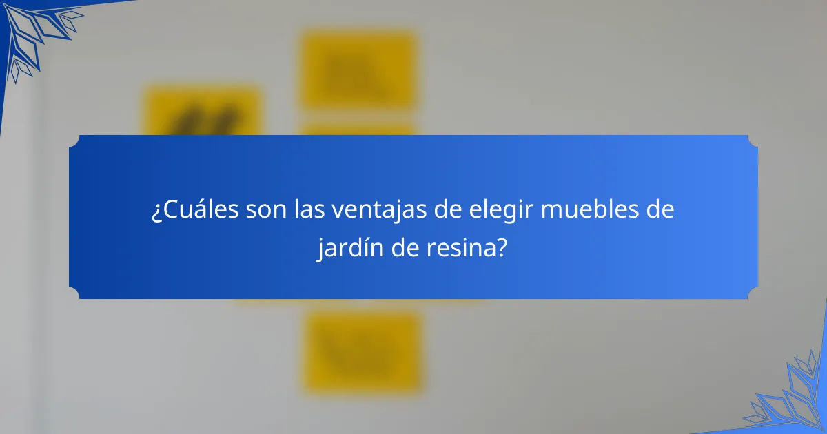 ¿Cuáles son las ventajas de elegir muebles de jardín de resina?