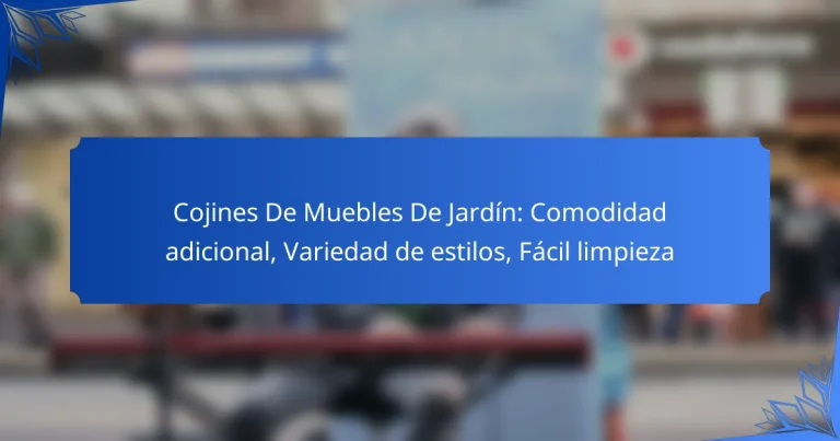 Cojines De Muebles De Jardín: Comodidad adicional, Variedad de estilos, Fácil limpieza