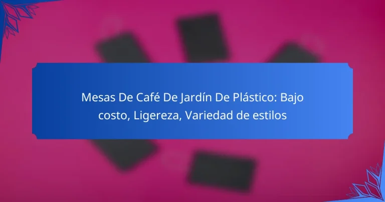 Mesas De Café De Jardín De Plástico: Bajo costo, Ligereza, Variedad de estilos