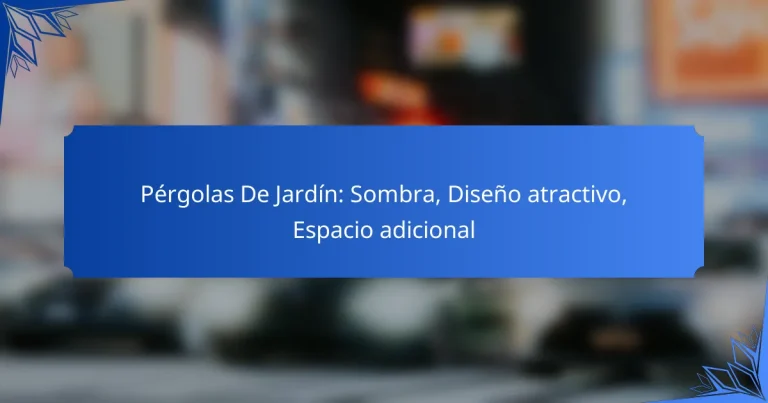 Pérgolas De Jardín: Sombra, Diseño atractivo, Espacio adicional