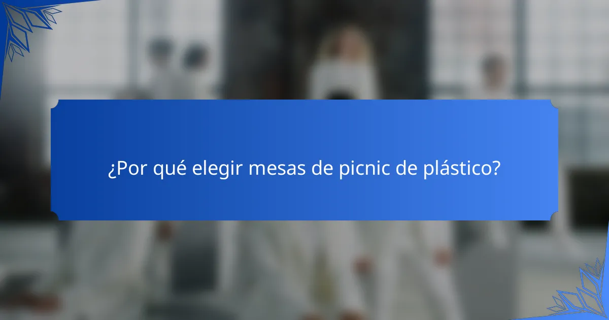 ¿Por qué elegir mesas de picnic de plástico?