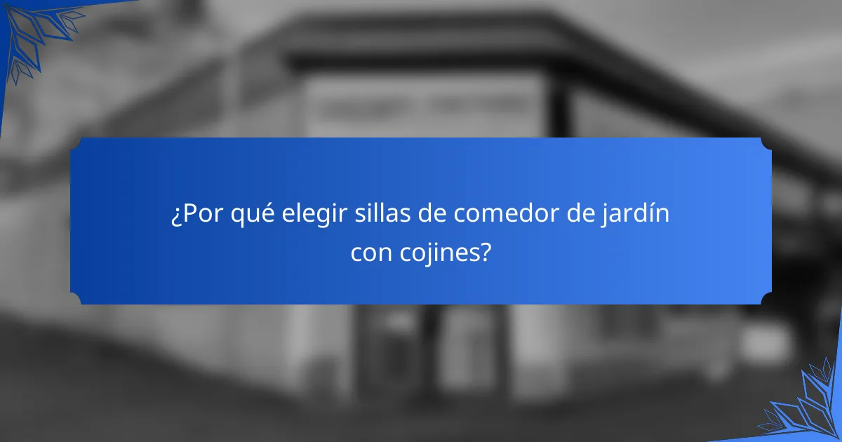 ¿Por qué elegir sillas de comedor de jardín con cojines?