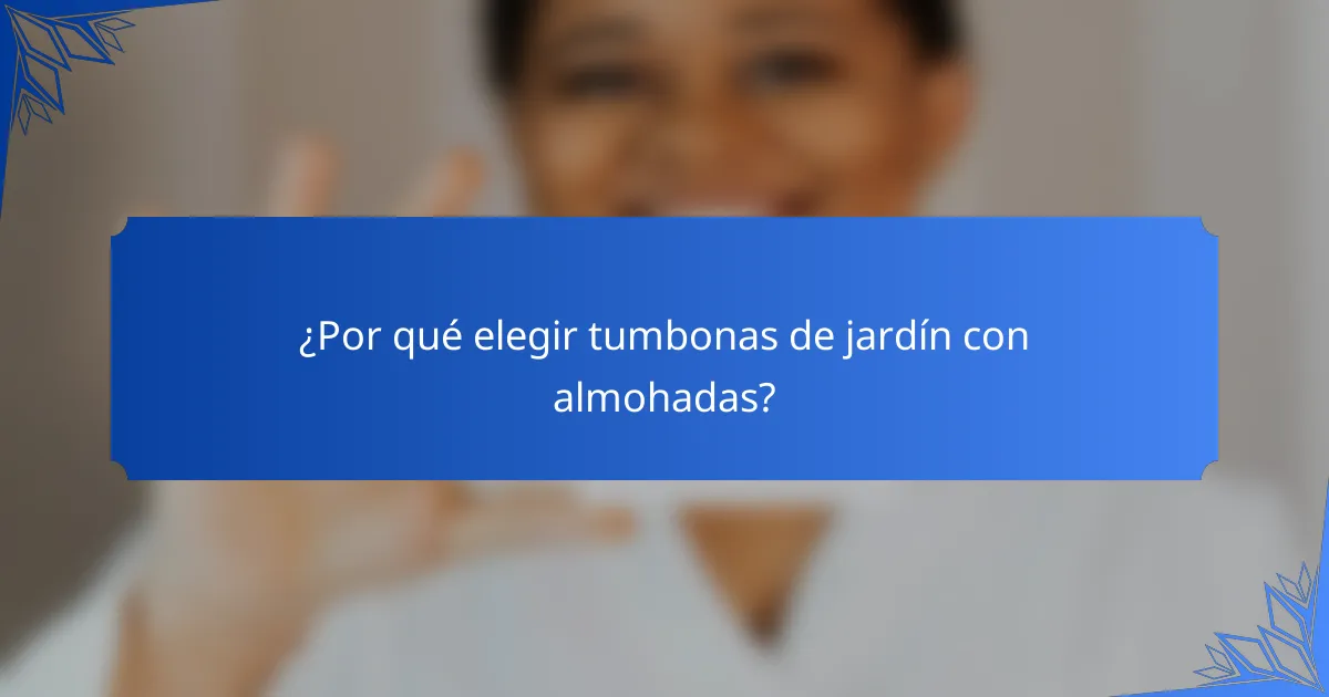 ¿Por qué elegir tumbonas de jardín con almohadas?