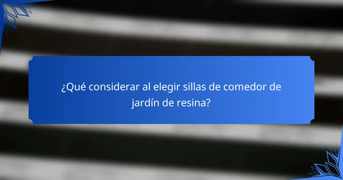 ¿Qué considerar al elegir sillas de comedor de jardín de resina?